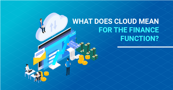 What does Cloud mean for the finance function?