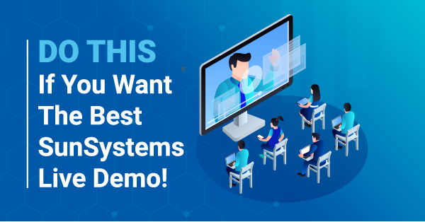Do This If You Want the Best SunSystems Live Demo!